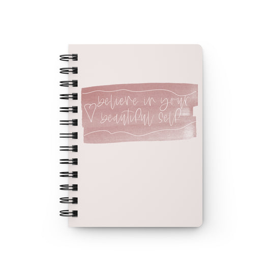 Believe in your Beautiful Self Spiral Bound Journal