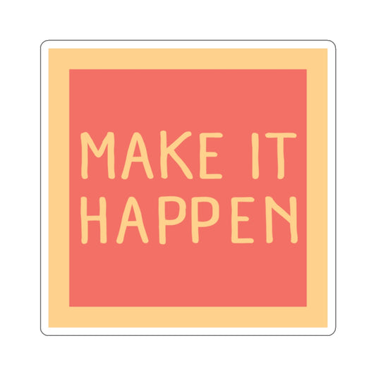 Make It Happen Sticker