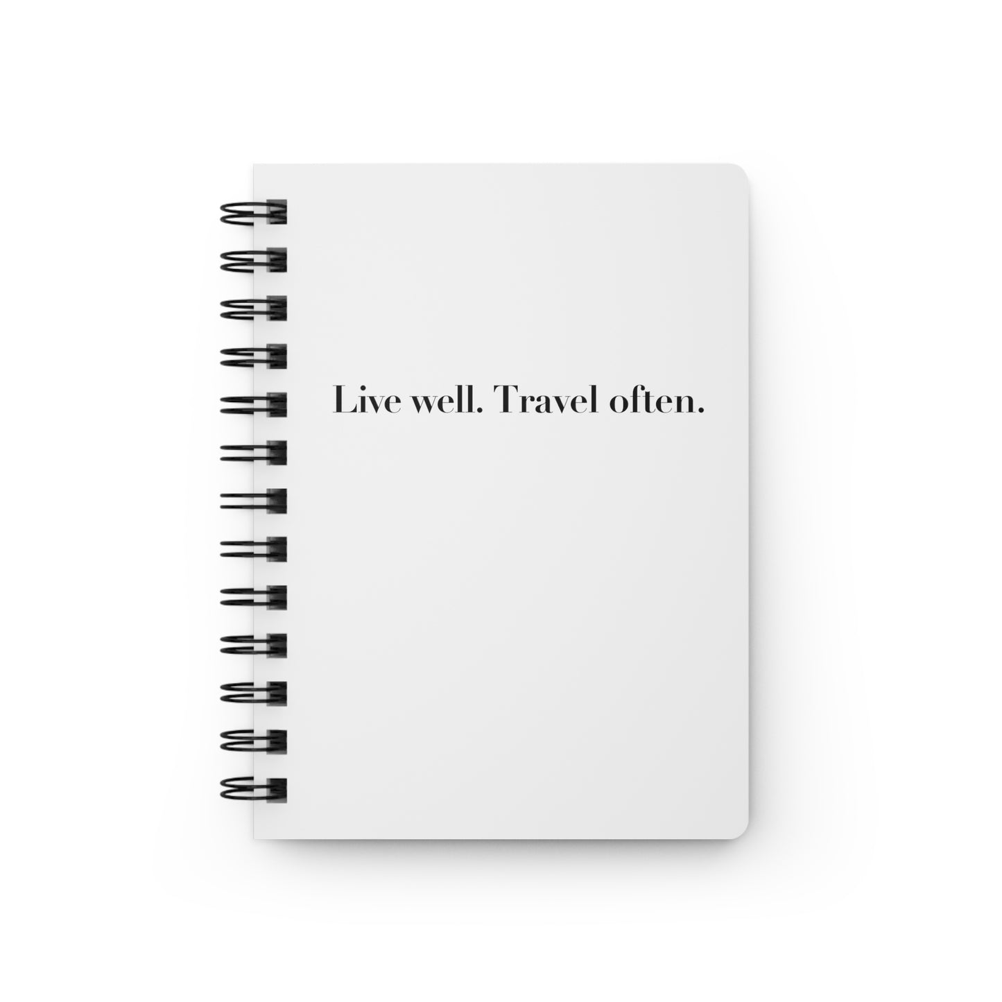 Live Well. Travel Often. Spiral Bound Journal