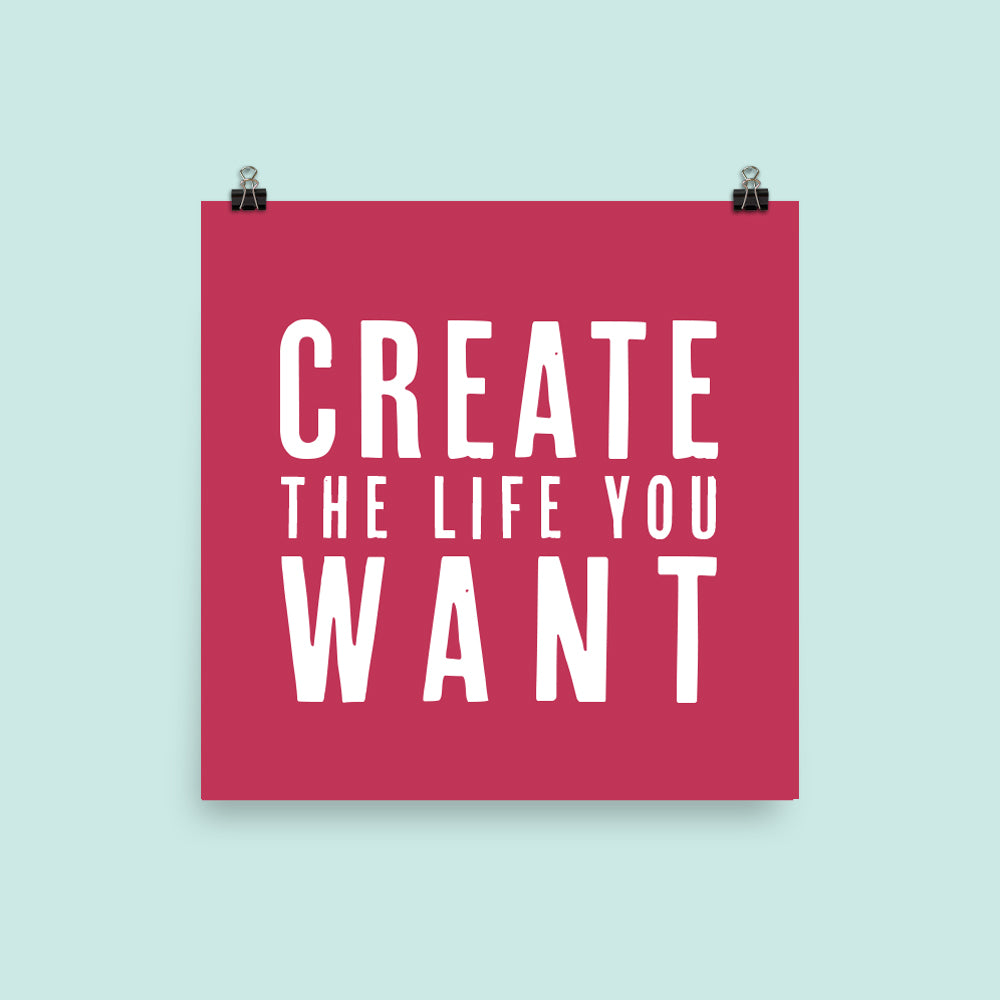 Create The Life You Want Poster