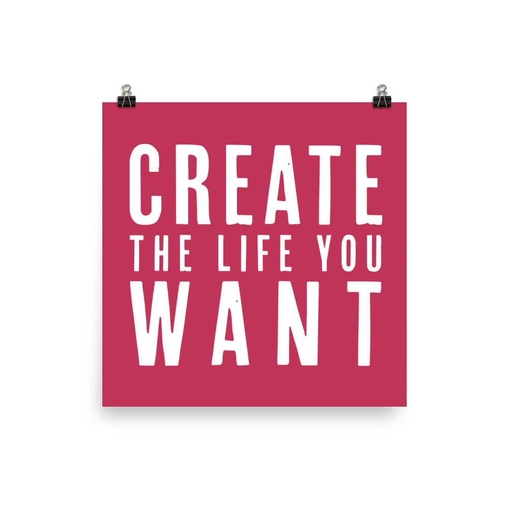 Create The Life You Want Poster