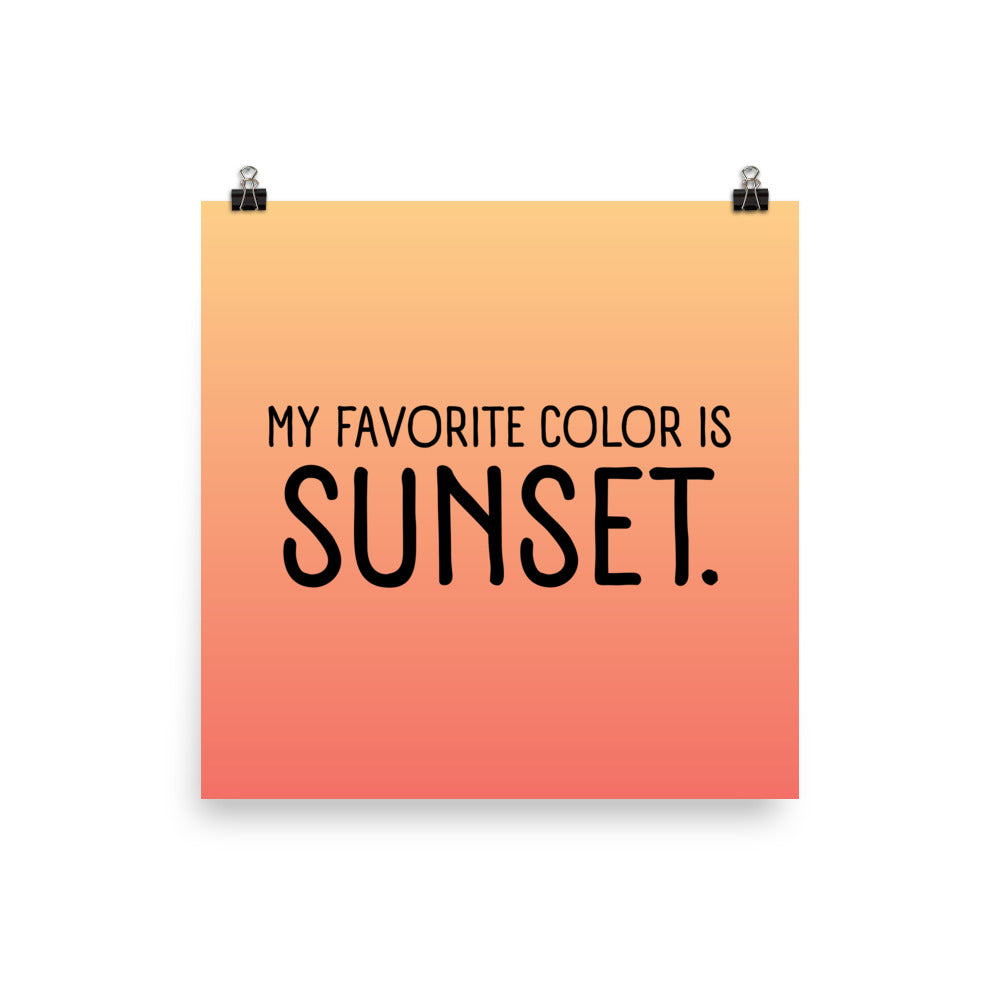 My Favorite Color is Sunset Art Print Poster