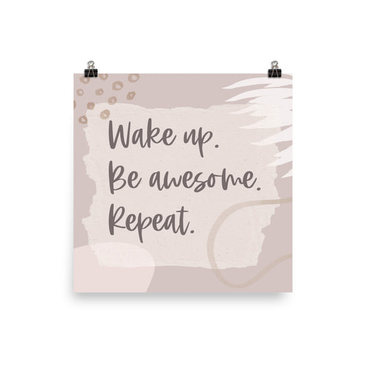 Wake up. Be Awesome. Art Print Poster