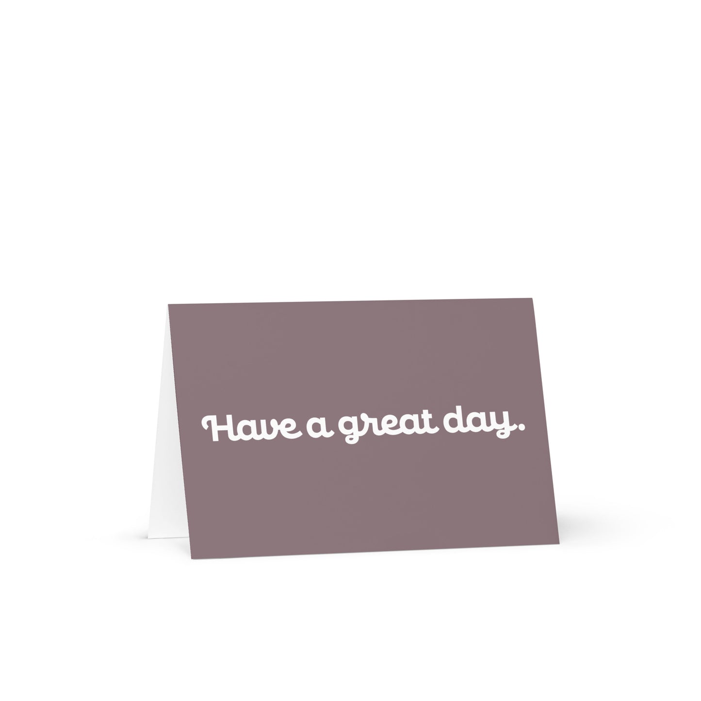 Have a Great Day Greeting Card