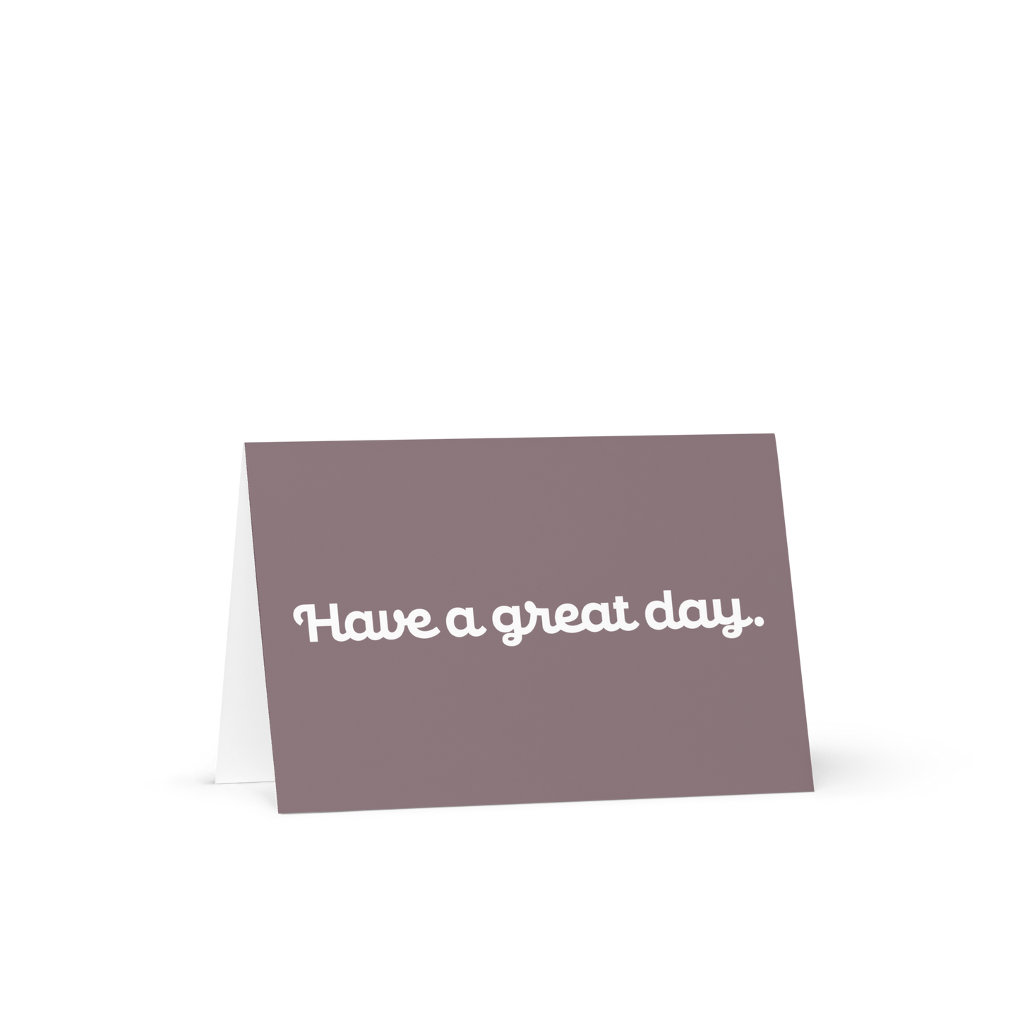 Have a Great Day Greeting Card