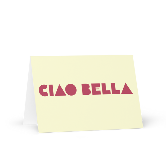 Ciao Bella Greeting card