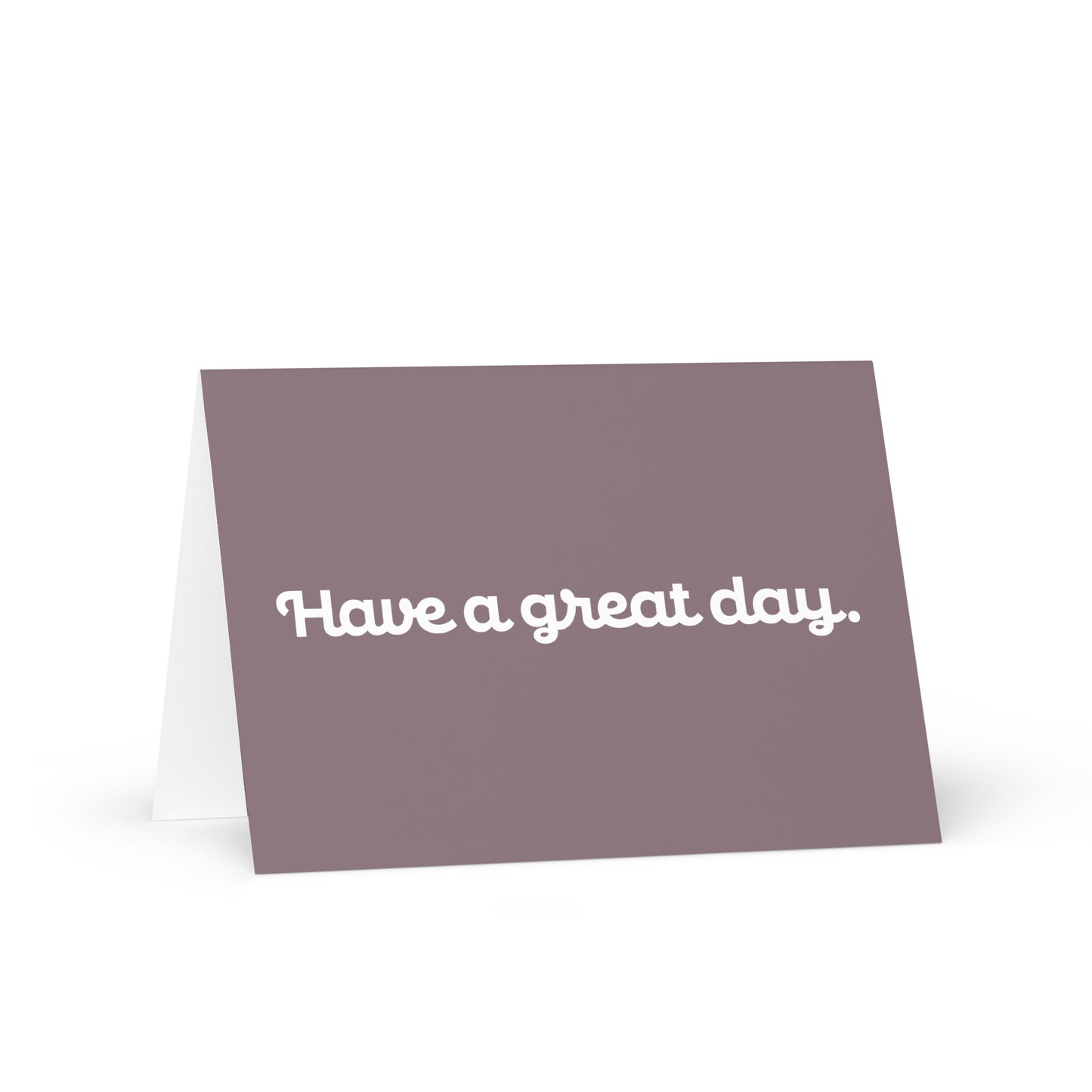 Have a Great Day Greeting Card