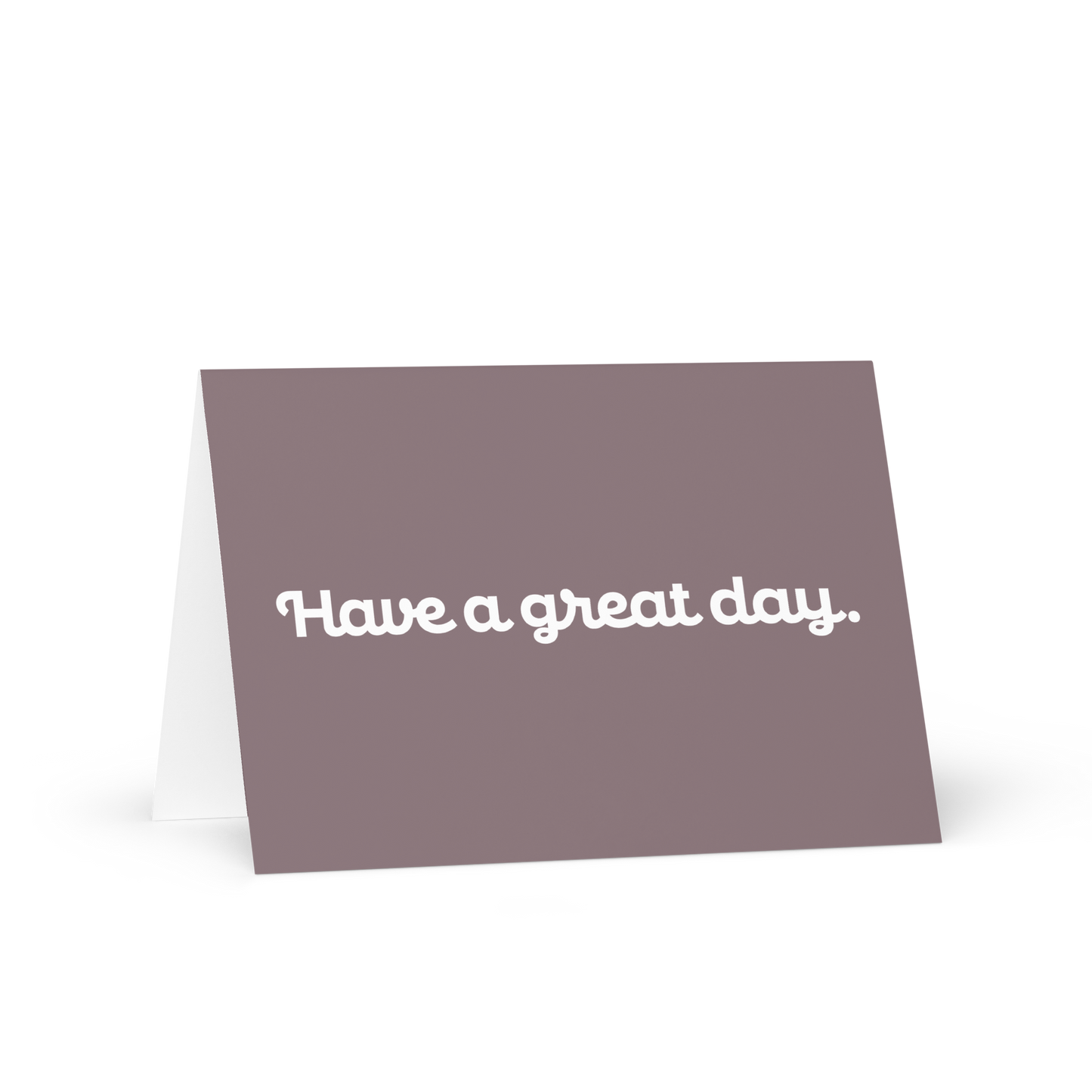 Have a Great Day Greeting Card